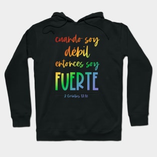 Bíblico Cristiano: Cuando soy débil, entonces soy fuerte (texto arcoiris, español) Hoodie